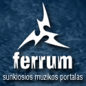 FERRUM - sunkiosios muzikos vartai